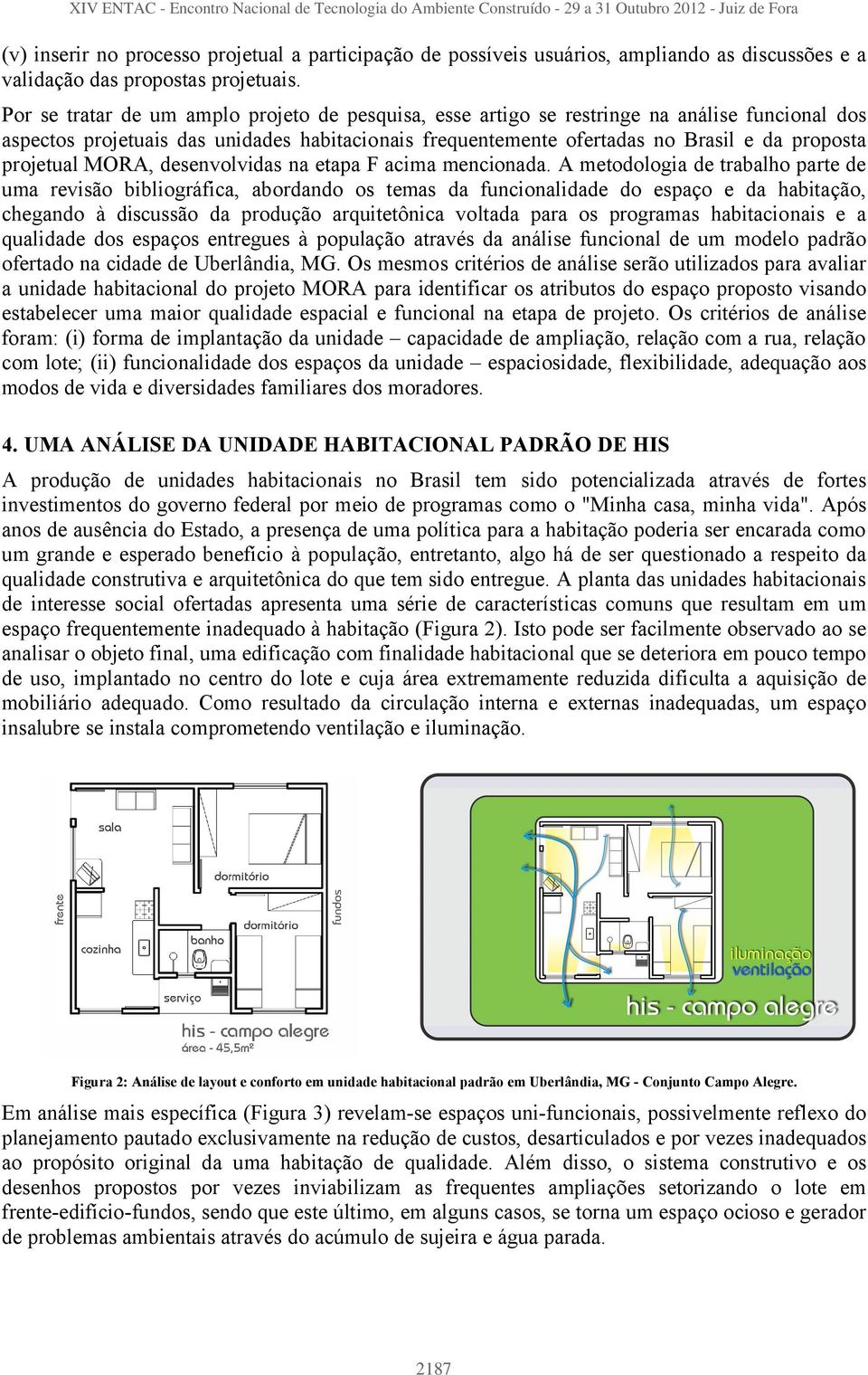 projetual MORA, desenvolvidas na etapa F acima mencionada.