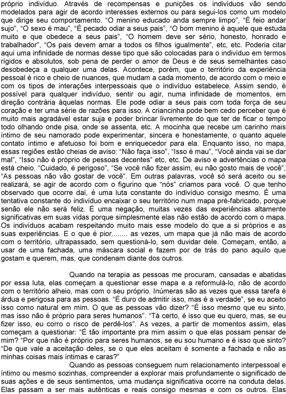 honrado e trabalhador, Os pais devem amar a todos os filhos igualmente, etc, etc.