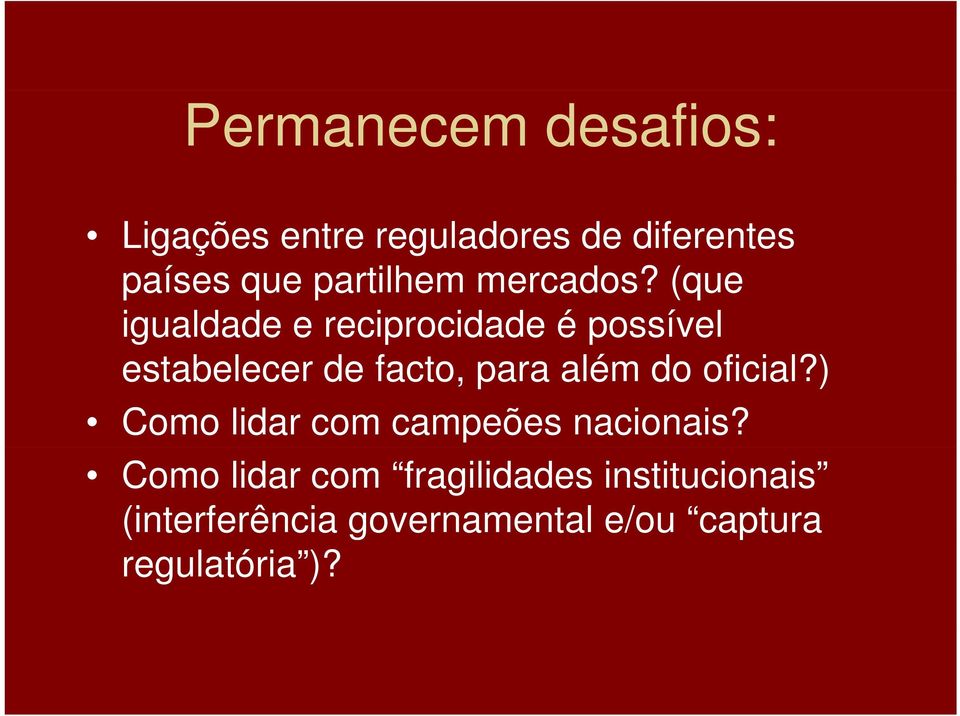 (que igualdade e reciprocidade é possível estabelecer de facto, para além do