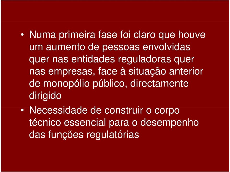 anterior de monopólio público, directamente dirigido Necessidade d de