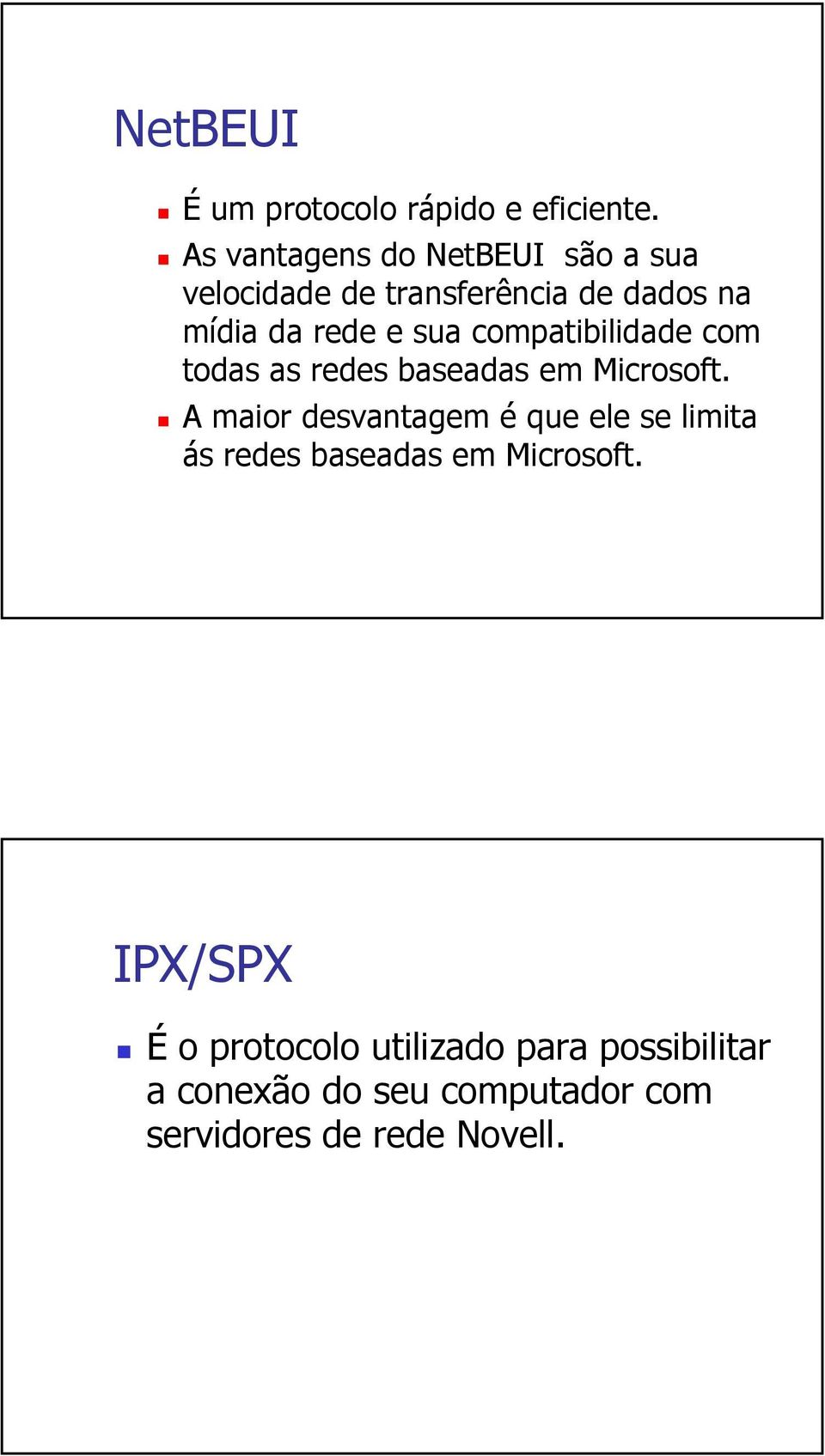 compatibilidade com todas as redes baseadas em Microsoft.