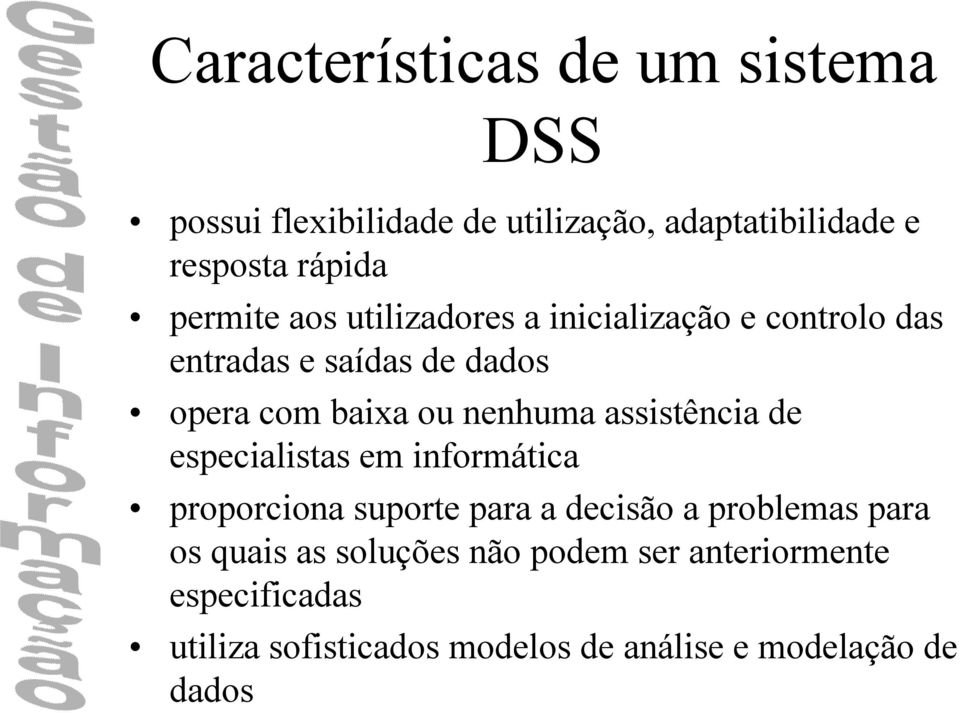 nenhuma assistência de especialistas em informática proporciona suporte para a decisão a problemas para os