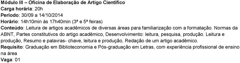 Normas da ABNT, Partes constitutivos do artigo acadêmico, Desenvolvimento: leitura, pesquisa, produção.