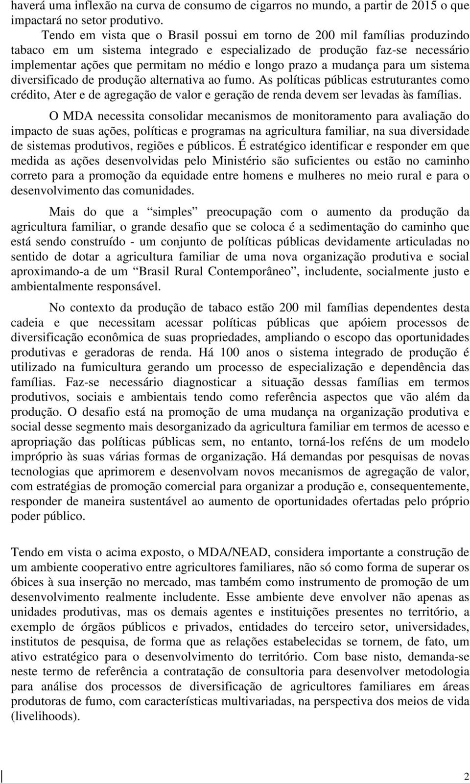 prazo a mudança para um sistema diversificado de produção alternativa ao fumo.