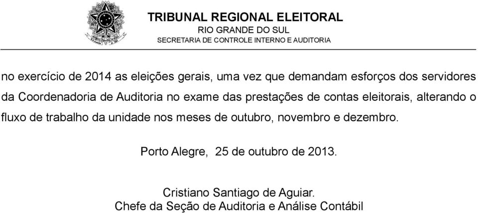 de trabalho da unidade nos meses de outubro, novembro e dezembro.