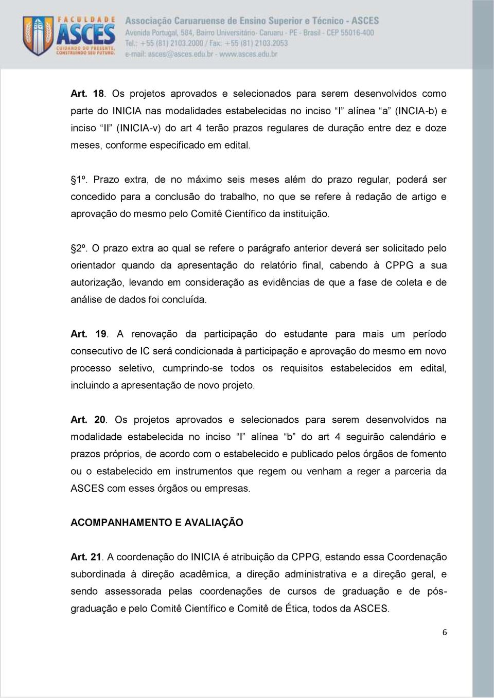 de duração entre dez e doze meses, conforme especificado em edital. 1º.