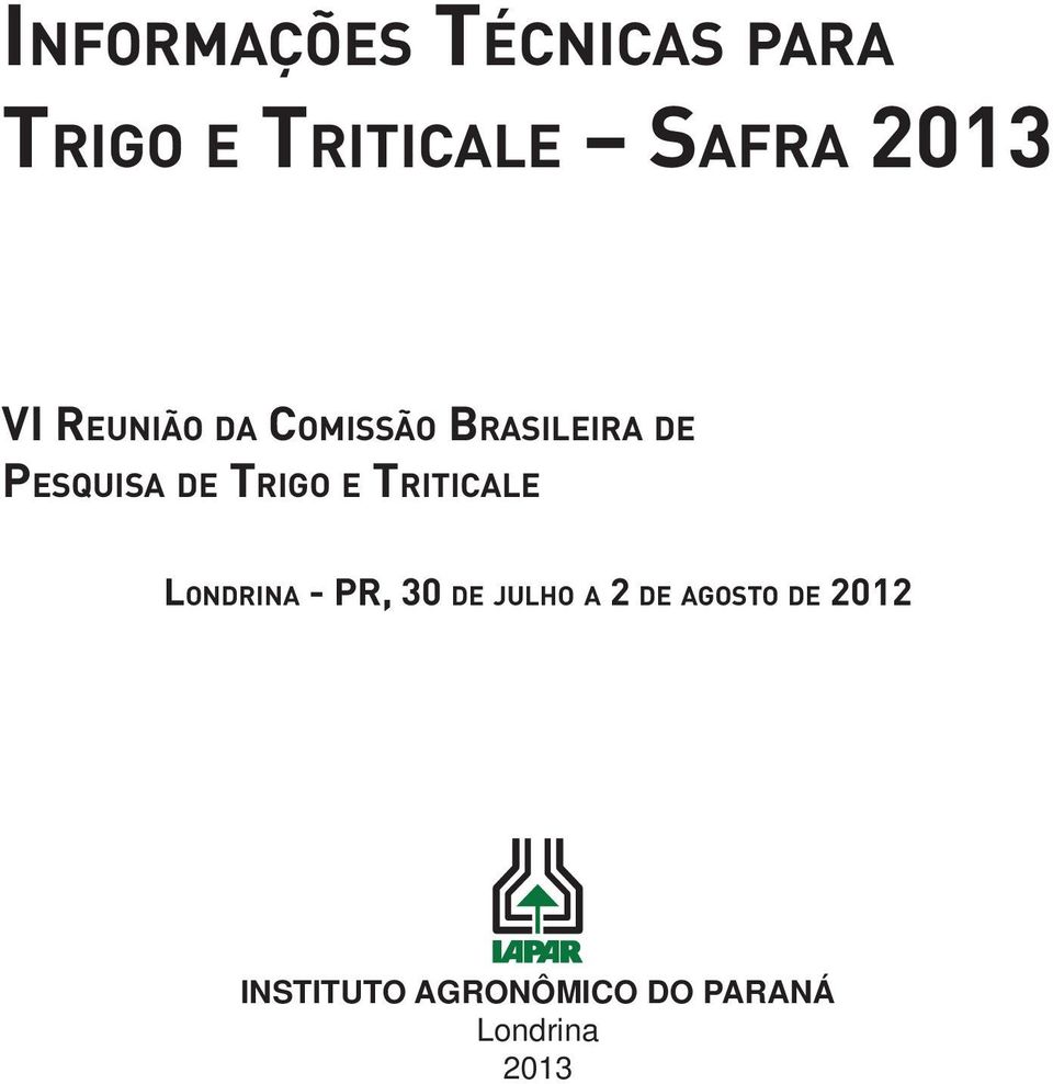 Trigo e Triticale Londrina - PR, 30 de julho a 2 de