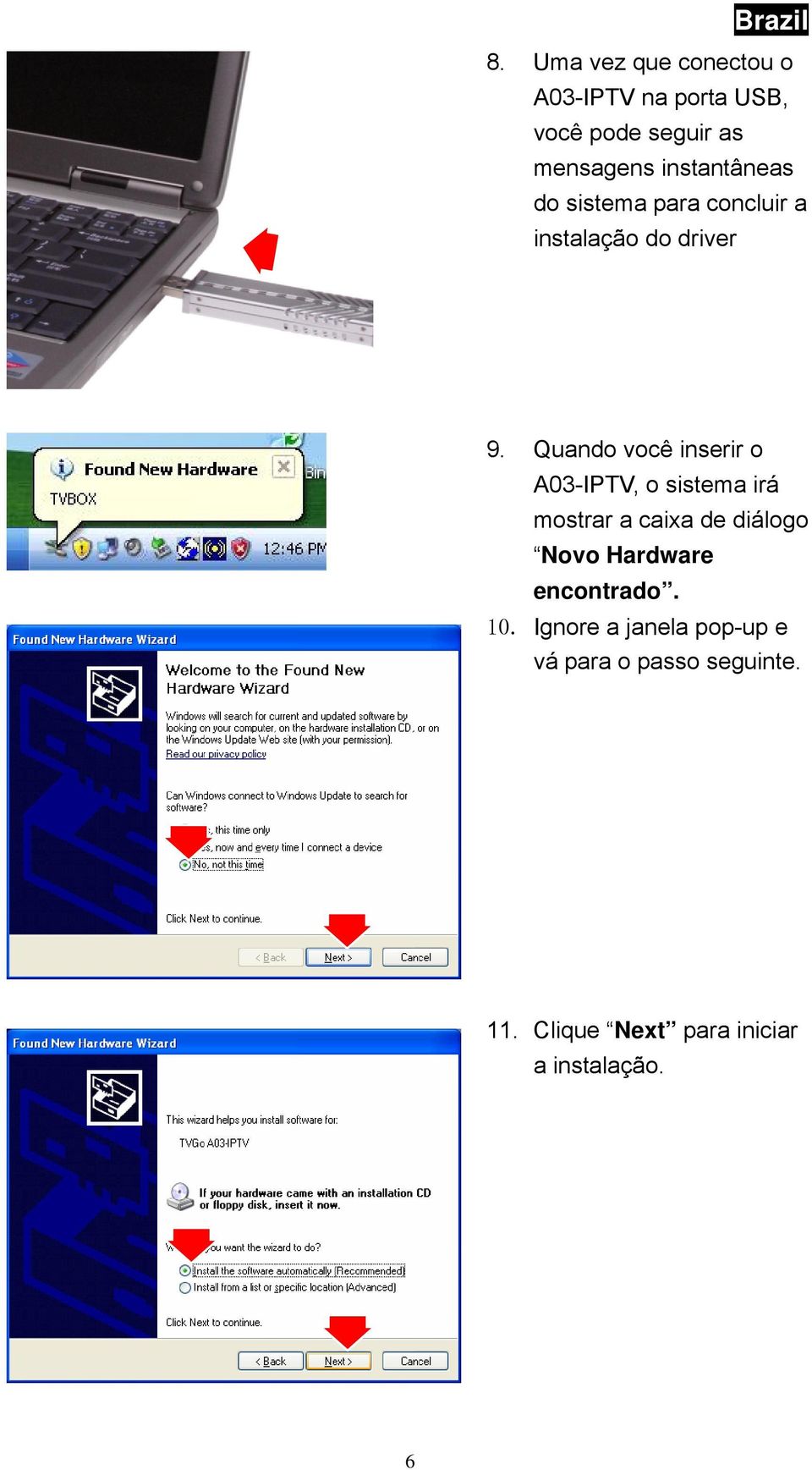 Quando você inserir o A03-IPTV, o sistema irá mostrar a caixa de diálogo Novo