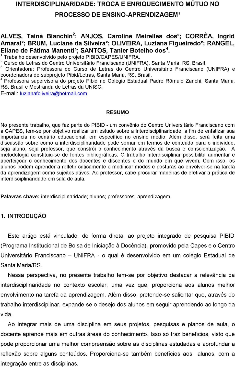 2 Curso de Letras do Centro Universitário Franciscano (UNIFRA), Santa Maria, RS, Brasil.