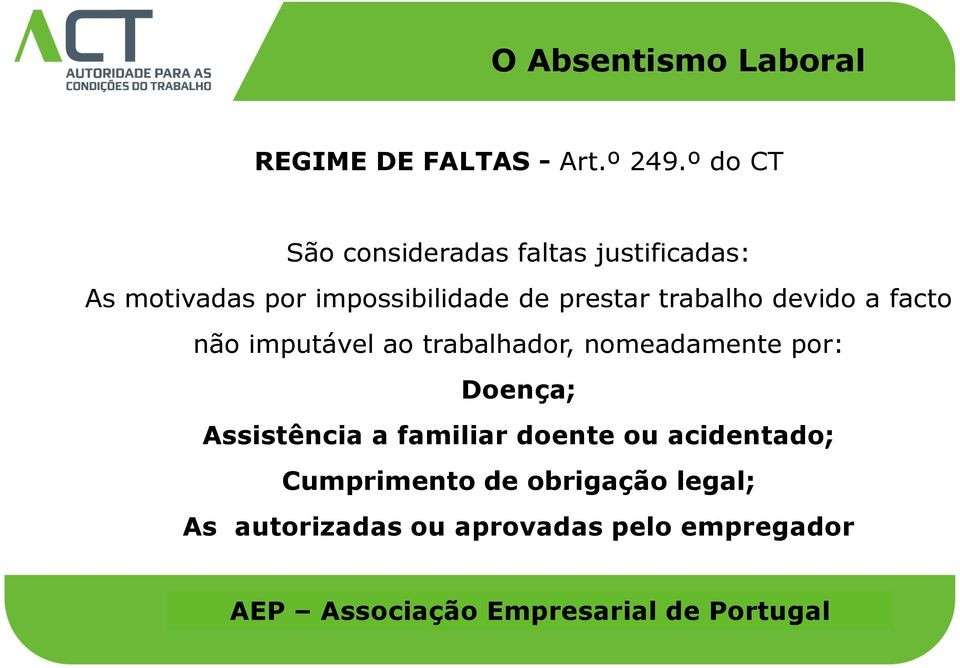 de prestar trabalho devido a facto não imputável ao trabalhador, nomeadamente