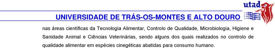 Veterinárias, sendo alguns dos quais realizados no controlo de