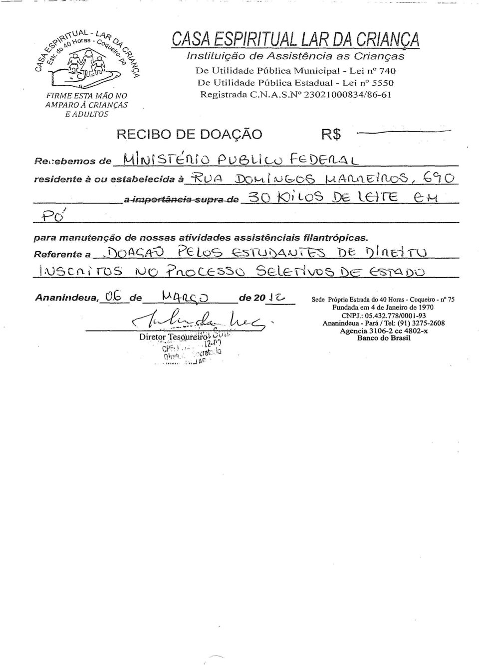 Utilidade Pública Estadual - Lei n? 5550 Registrada C.N.A.S.N 23021000834/86-61 DE DOACÃO R$ <------- :> Roc etxerrtoe de M 11\H SI~l1.tOPU EJ LiCU FG DE-(L.