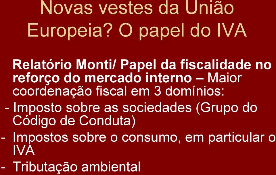 sobre as sociedades (Grupo do Código de Conduta) - Impostos