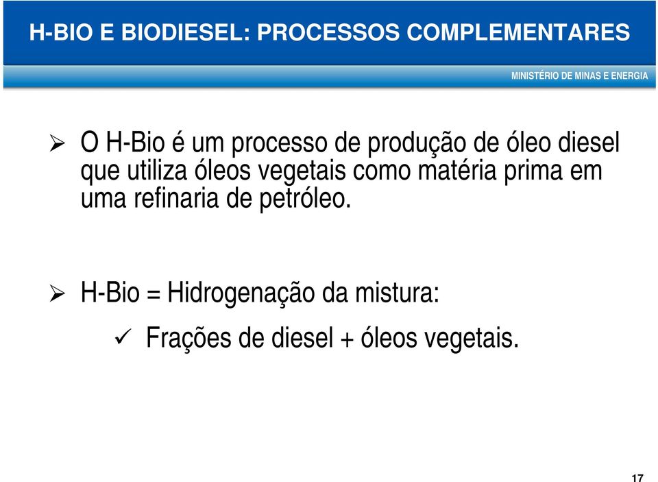 vegetais como matéria prima em uma refinaria de petróleo.