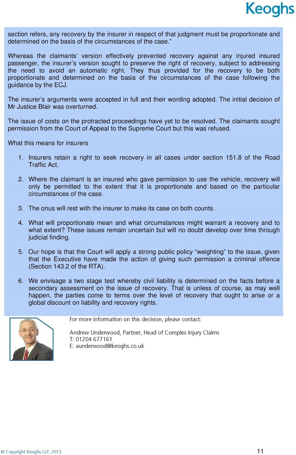 avoid an automatic right. They thus provided for the recovery to be both proportionate and determined on the basis of the circumstances of the case following the guidance by the ECJ.