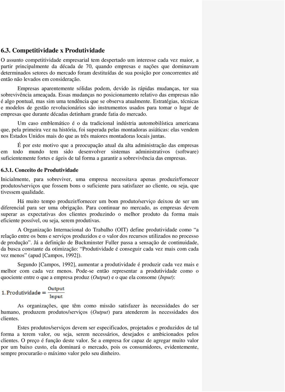 Empresas aparentemente sólidas podem, devido às rápidas mudanças, ter sua sobrevivência ameaçada.