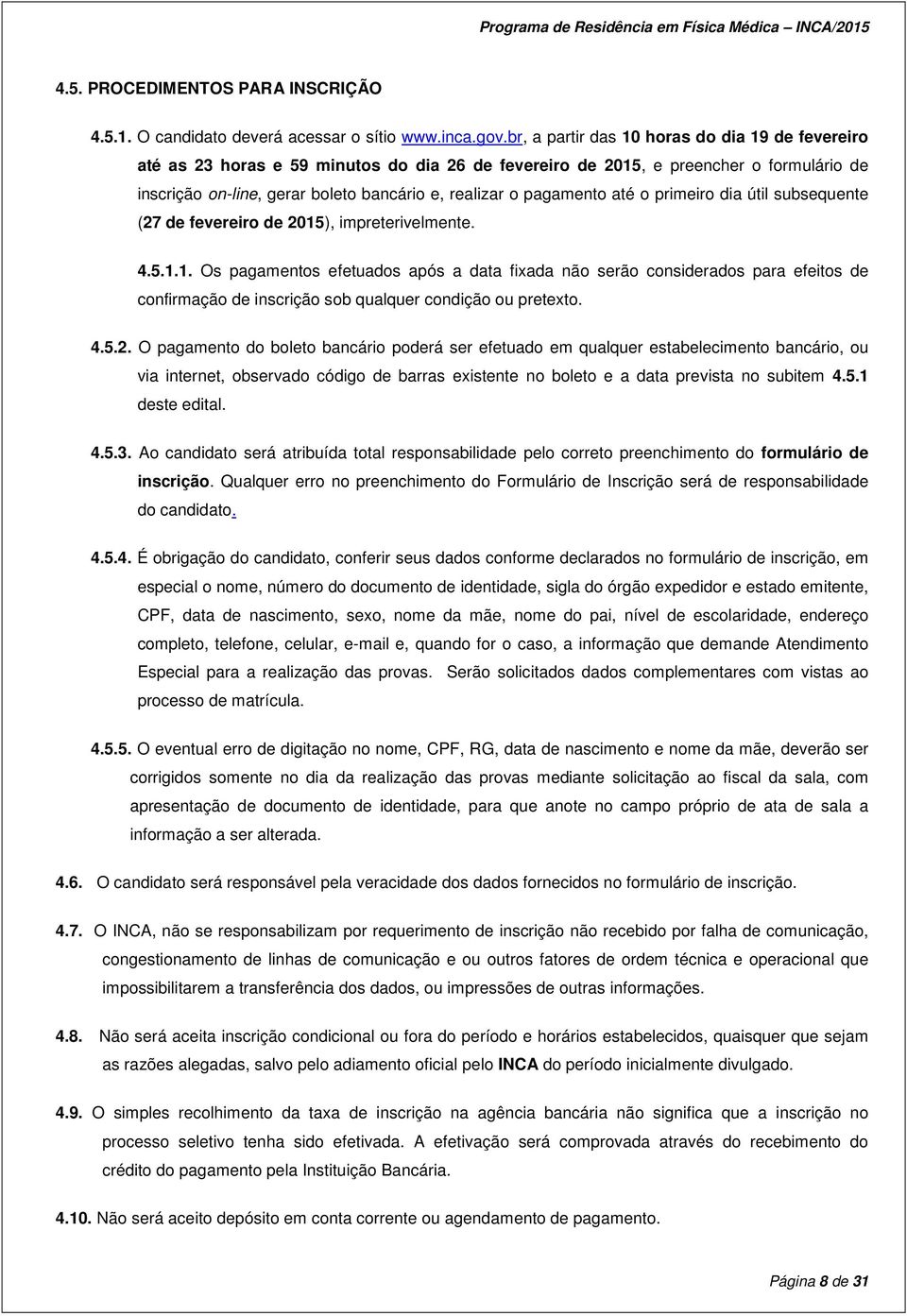 pagamento até o primeiro dia útil subsequente (27 de fevereiro de 2015