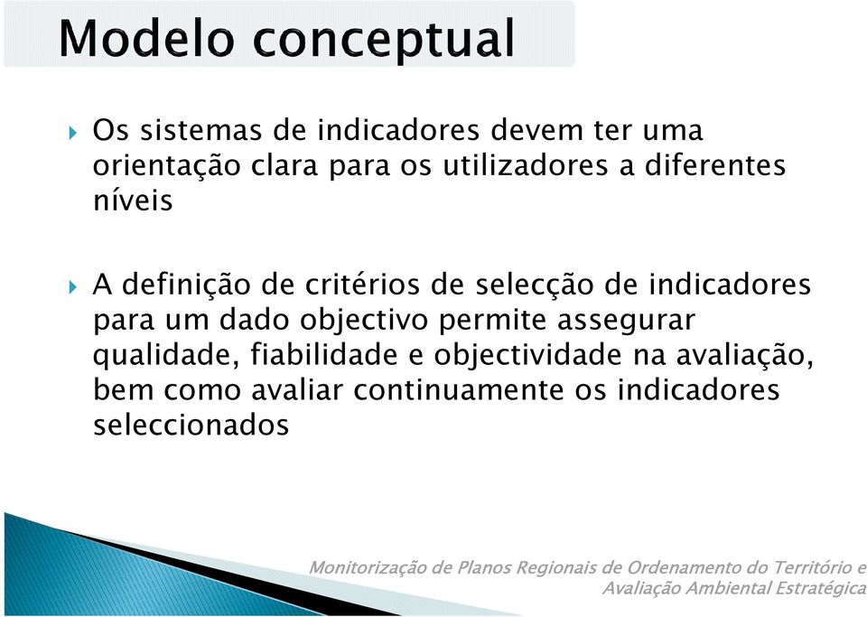 indicadores para um dado objectivo permite assegurar qualidade, fiabilidade