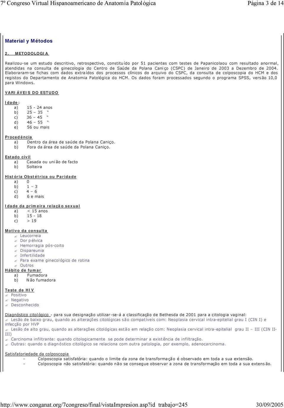 Polana Cani ço (CSPC) de Janeiro de 2003 a Dezembro de 2004.