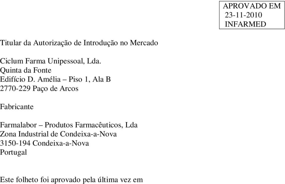 Amélia Piso 1, Ala B 2770-229 Paço de Arcos Fabricante Farmalabor Produtos