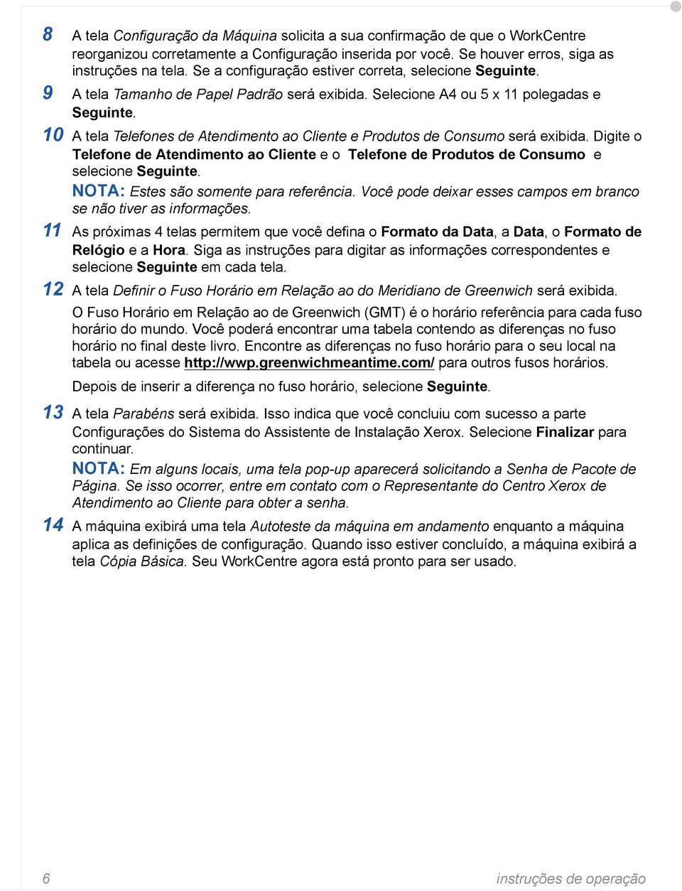 10 A tela Telefones de Atendimento ao Cliente e Produtos de Consumo será exibida. Digite o Telefone de Atendimento ao Cliente e o Telefone de Produtos de Consumo e selecione Seguinte.