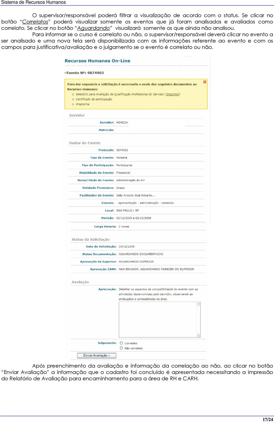 Para informar se o curso é correlato ou não, o supervisor/responsável deverá clicar no evento a ser analisado e uma nova tela será disponibilizada com as informações referente ao evento e com os