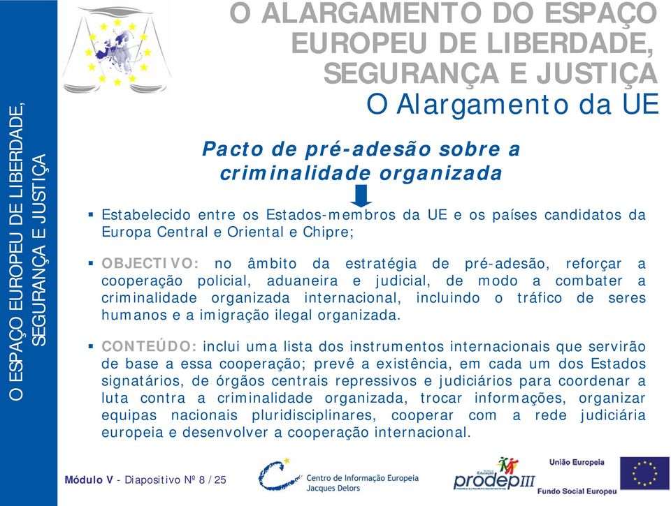 imigração ilegal organizada.