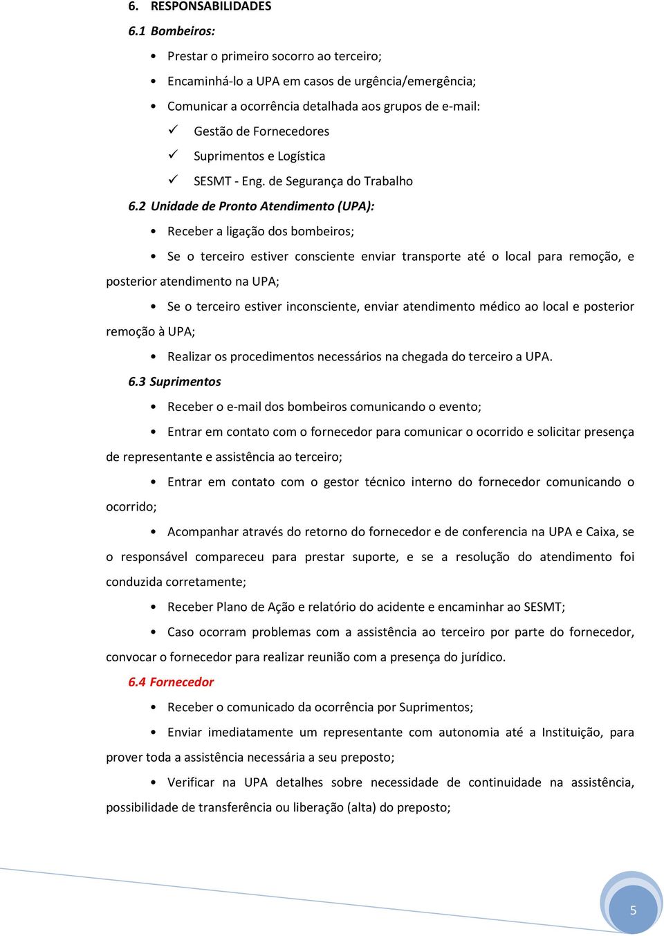 Logística SESMT - Eng. de Segurança do Trabalho 6.