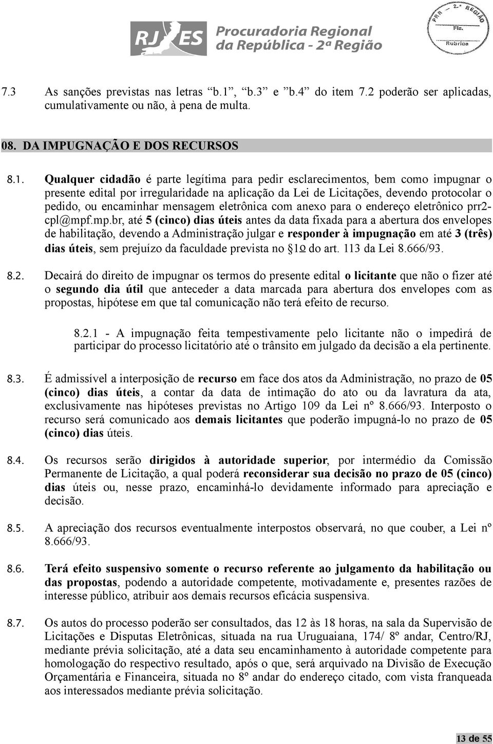 mensagem eletrônica com anexo para o endereço eletrônico prr2- cpl@mpf