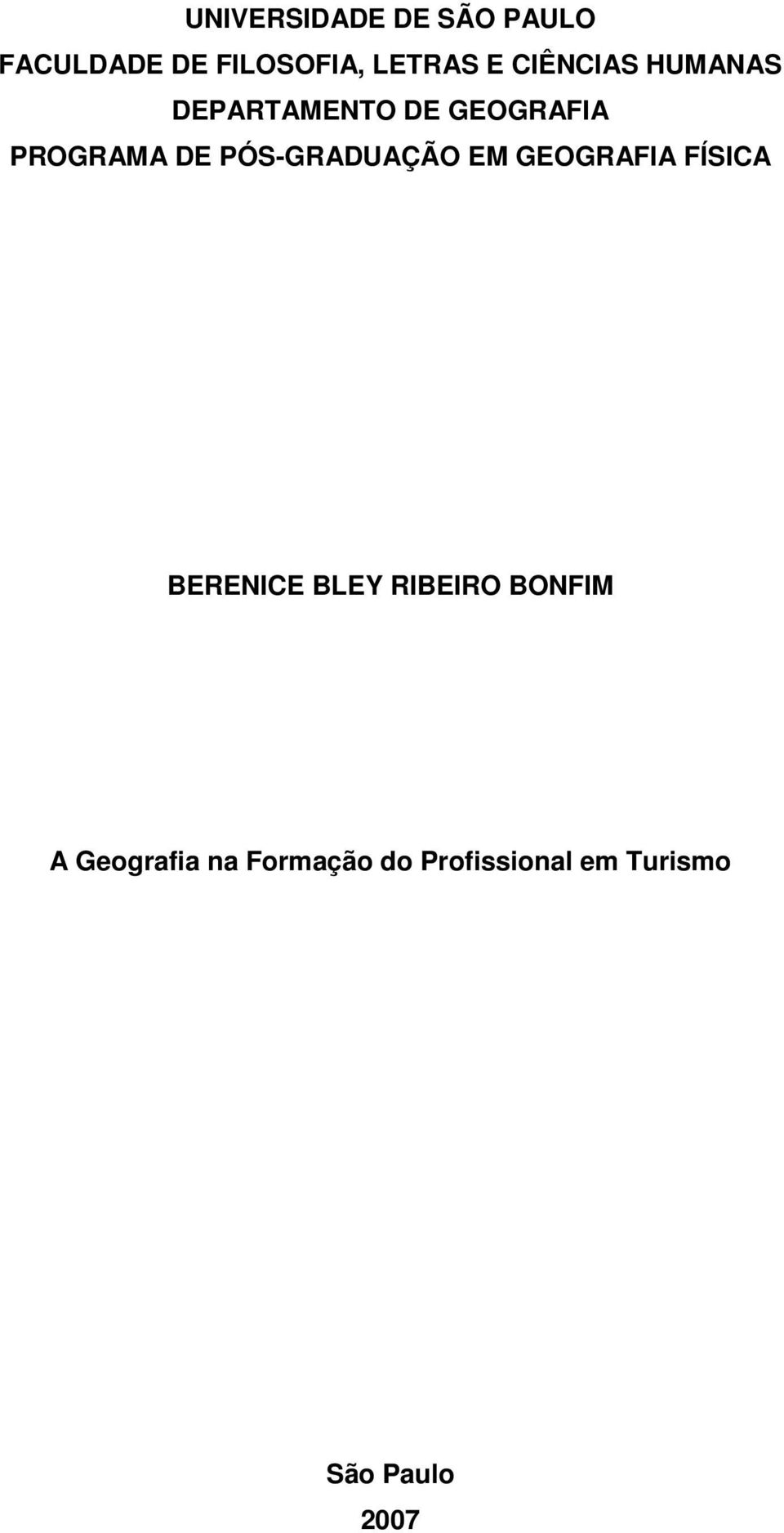 PÓS-GRADUAÇÃO EM GEOGRAFIA FÍSICA BERENICE BLEY RIBEIRO