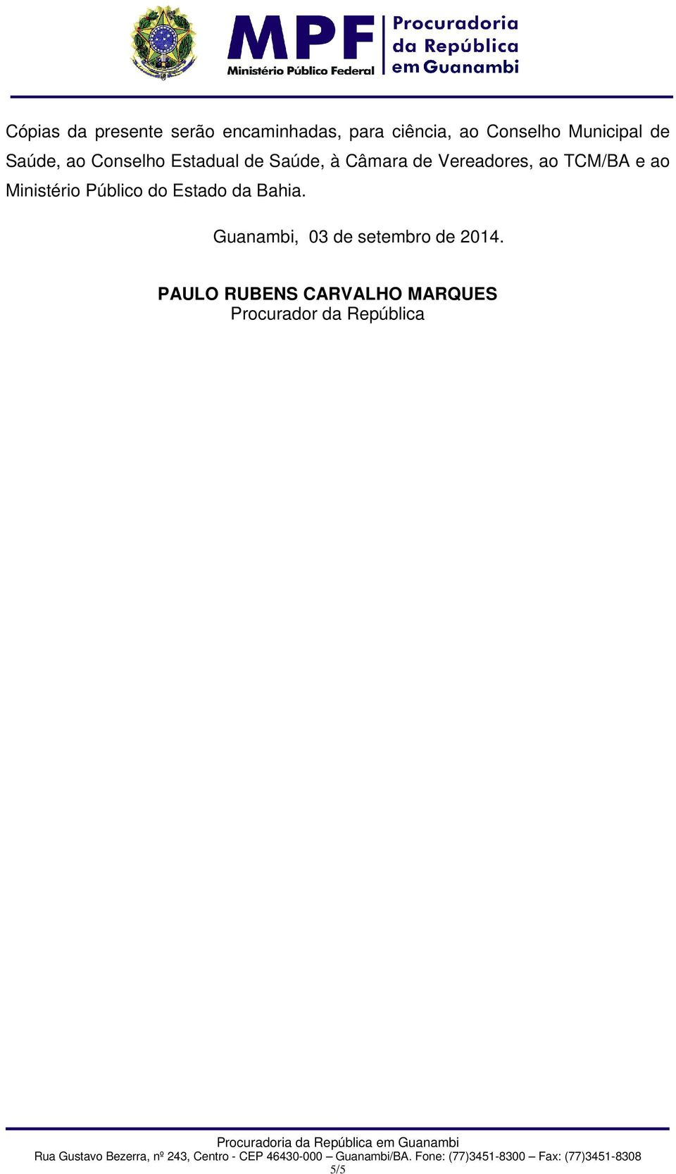 Vereadores, ao TCM/BA e ao Ministério Público do Estado da Bahia.