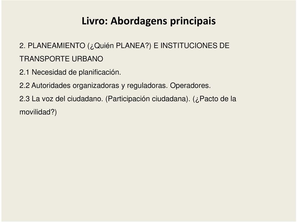 1 Necesidad de planificación. 2.