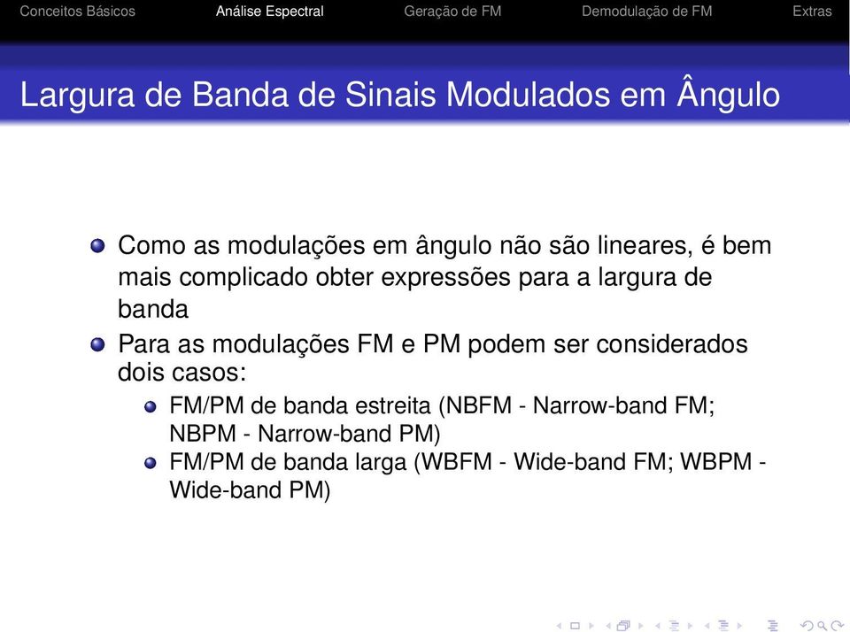 modulações FM e PM podem ser considerados dois casos: FM/PM de banda estreita (NBFM -