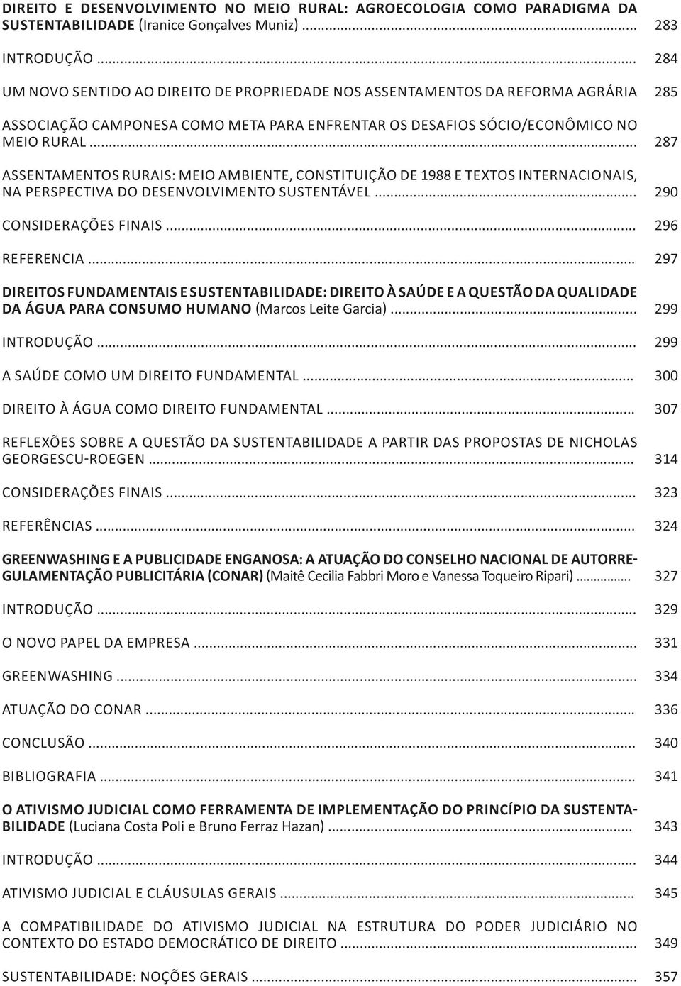 .. ASSENTAMENTOS RURAIS: MEIO AMBIENTE, CONSTITUIÇÃO DE 1988 E TEXTOS INTERNACIONAIS, NA PERSPECTIVA DO DESENVOLVIMENTO SUSTENTÁVEL... REFERENCIA.