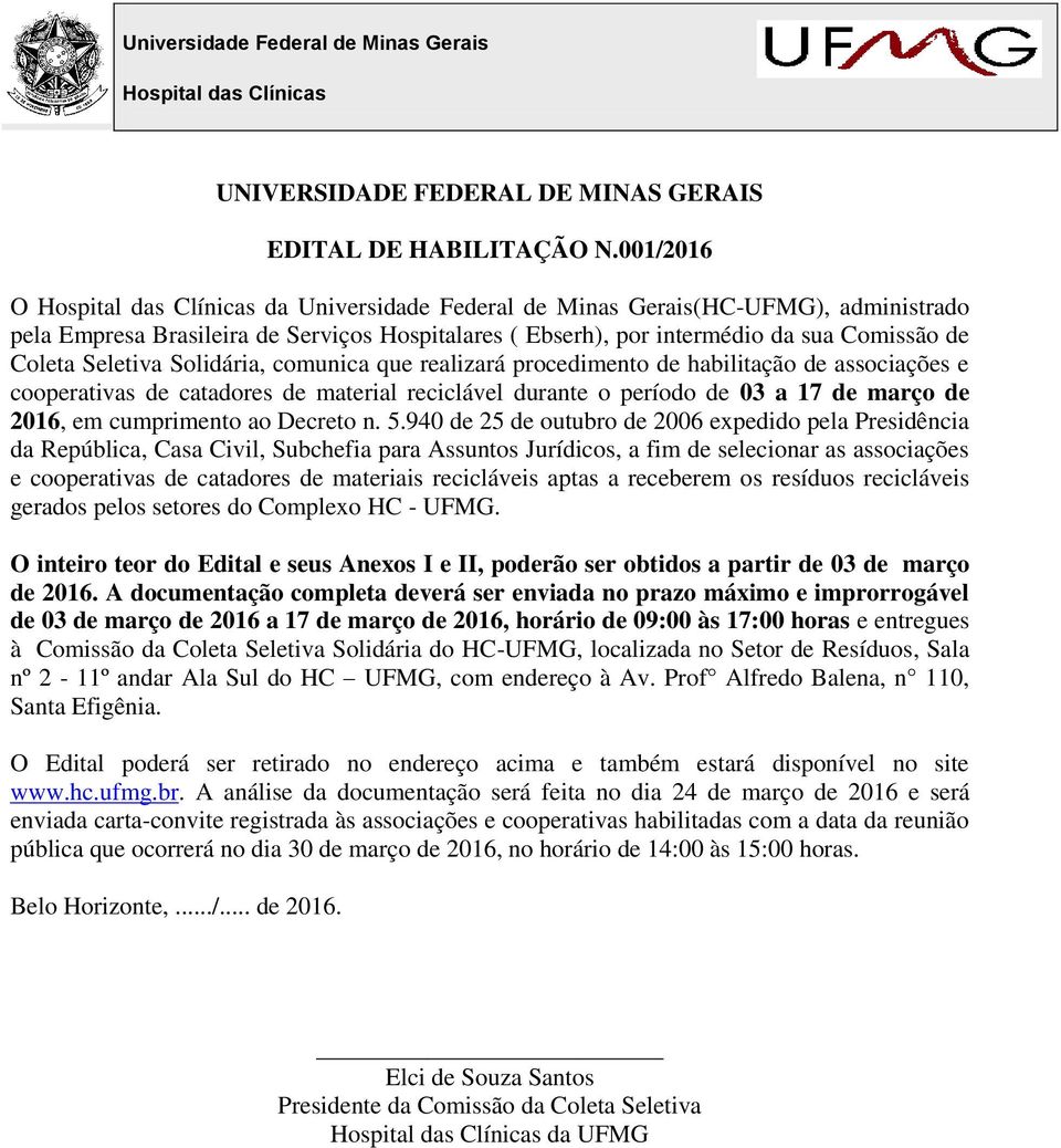 comunica que realizará procedimento de habilitação de associações e cooperativas de catadores de material reciclável durante o período de 03 a 17 de março de 2016, em cumprimento ao Decreto n. 5.