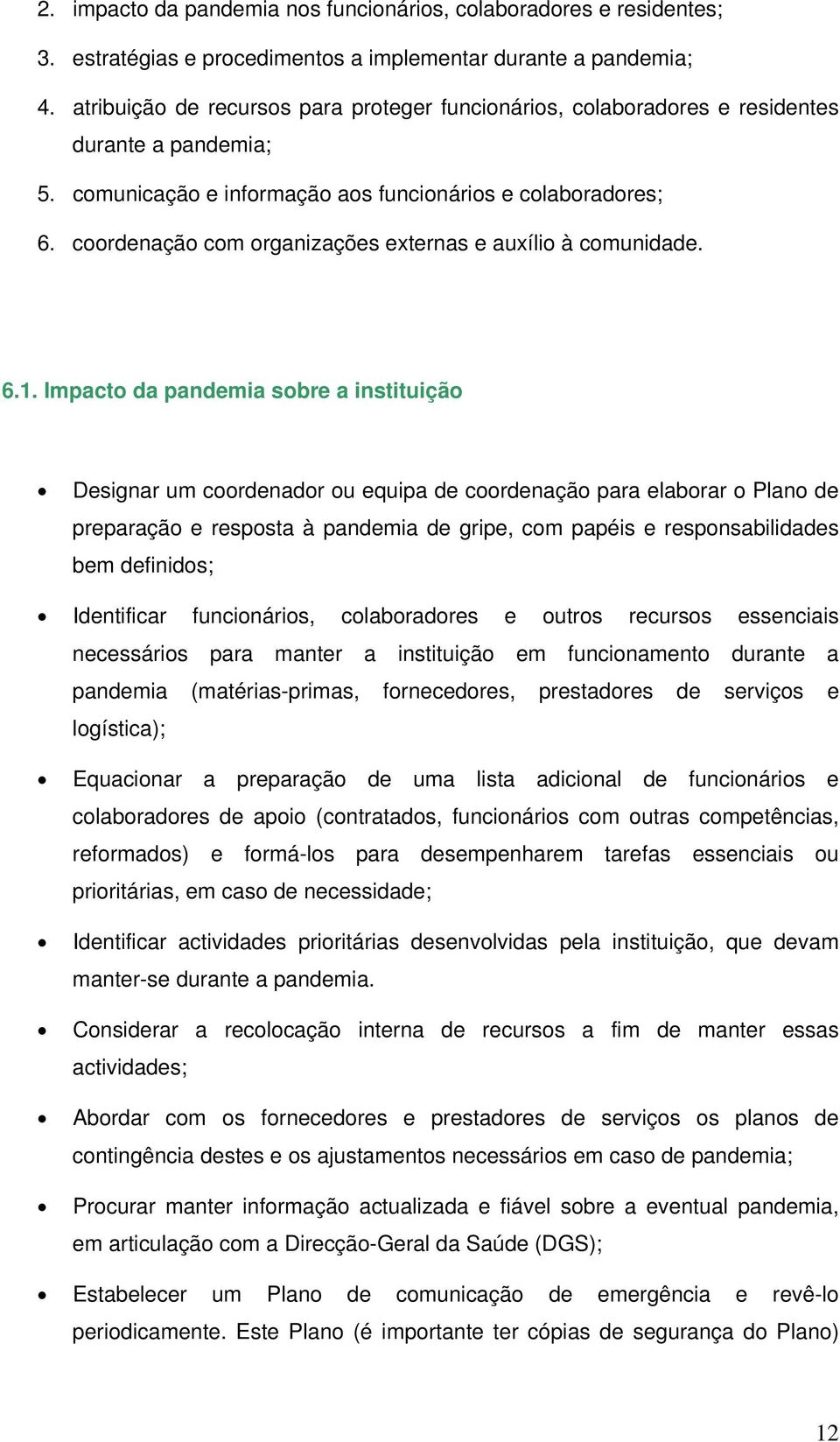 coordenação com organizações externas e auxílio à comunidade. 6.1.