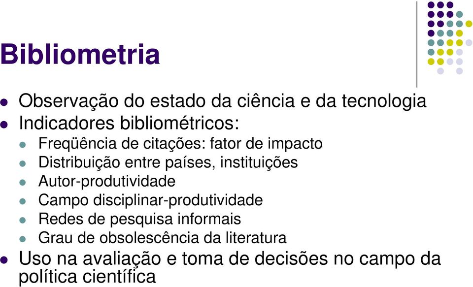 Autor-produtividade Campo disciplinar-produtividade Redes de pesquisa informais Grau de