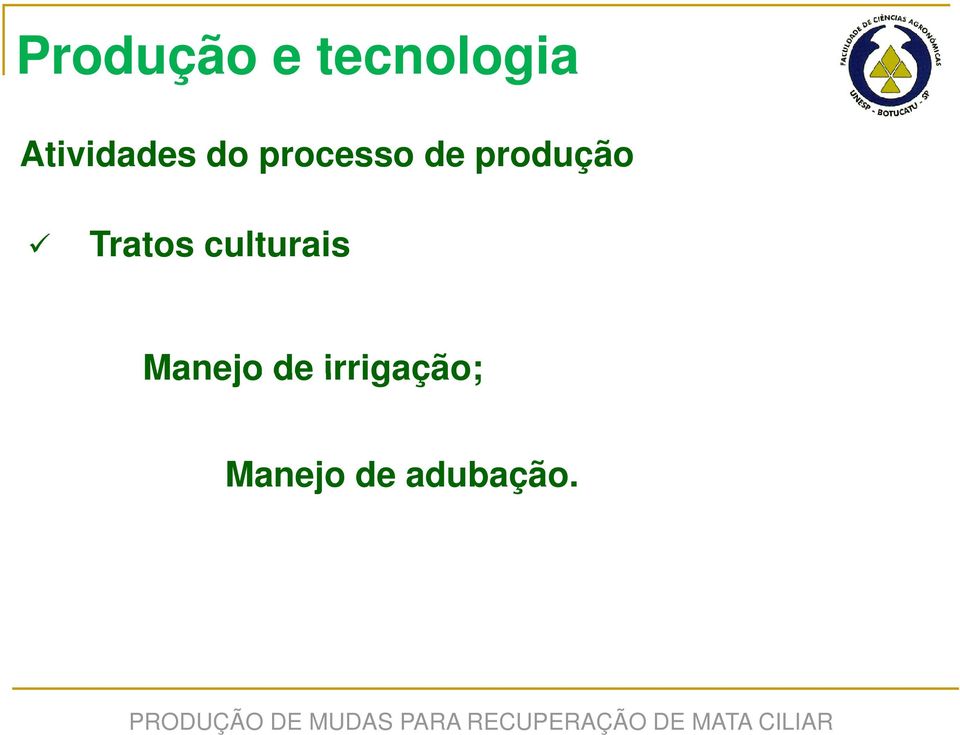 produção Tratos culturais