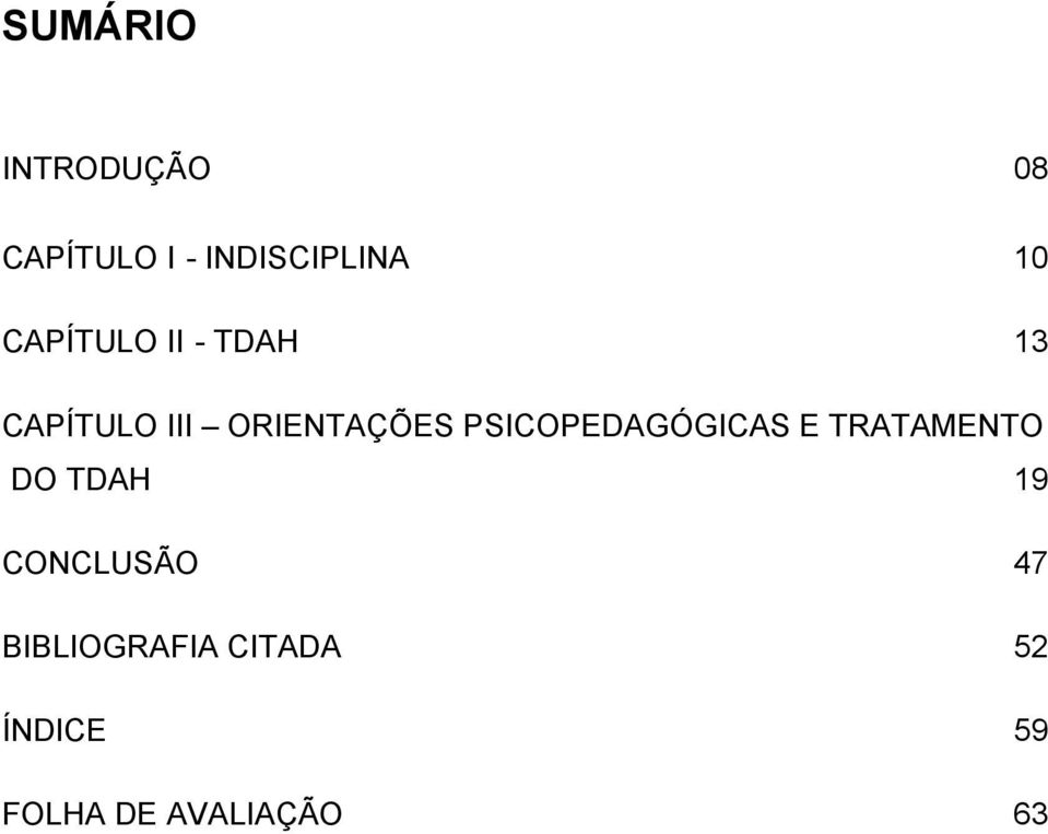 PSICOPEDAGÓGICAS E TRATAMENTO DO TDAH 19 CONCLUSÃO