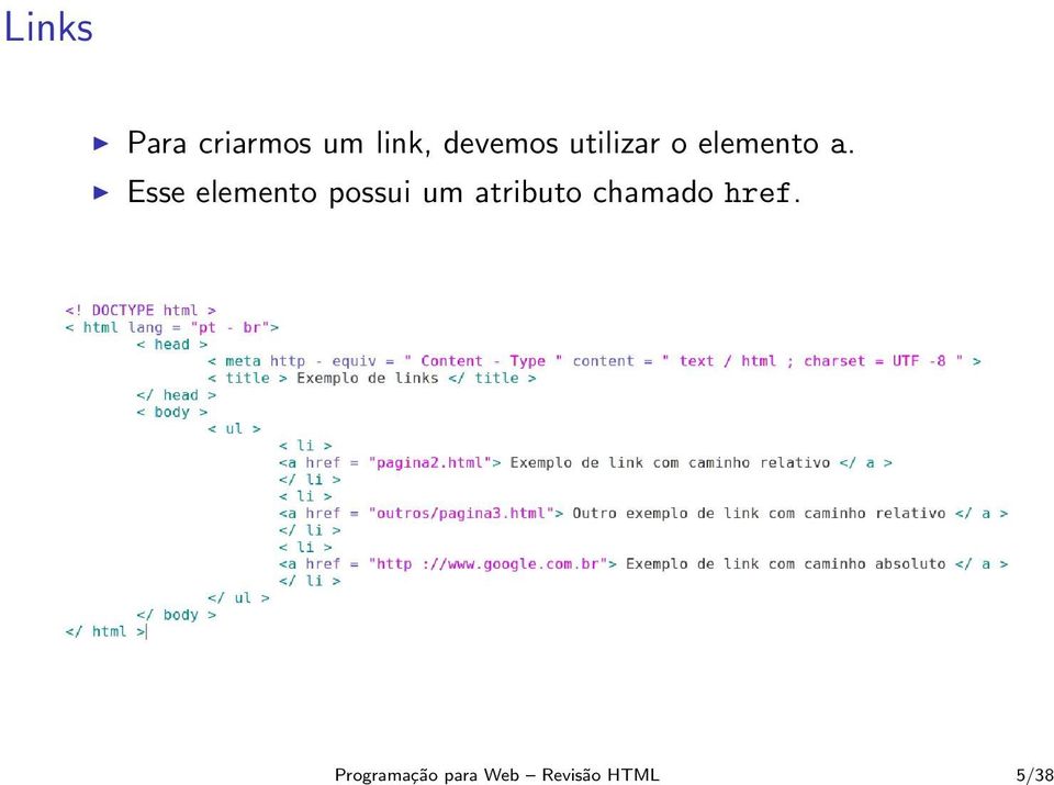 devemos utilizar o elemento a.