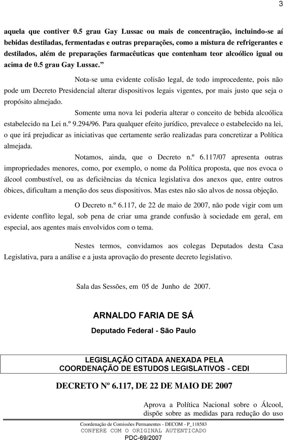 contenham teor alcoólico igual ou acima de 0.5 grau Gay Lussac.