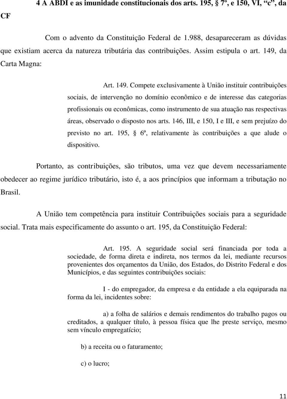 da Carta Magna: Art. 149.