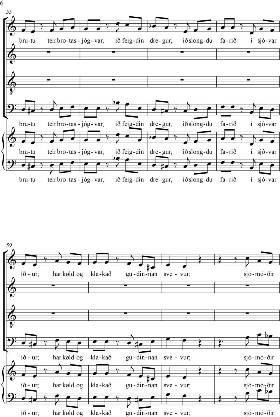 feig-din dre- gur, i slong-du fa-ri э sjѓ-var 59 э - ur; har kјld og kla-ka gu - din-nan sve - vur; sjѓ-mѓ- ir j э э э j # # j # b - ur; har kјld og kla-ka gu -