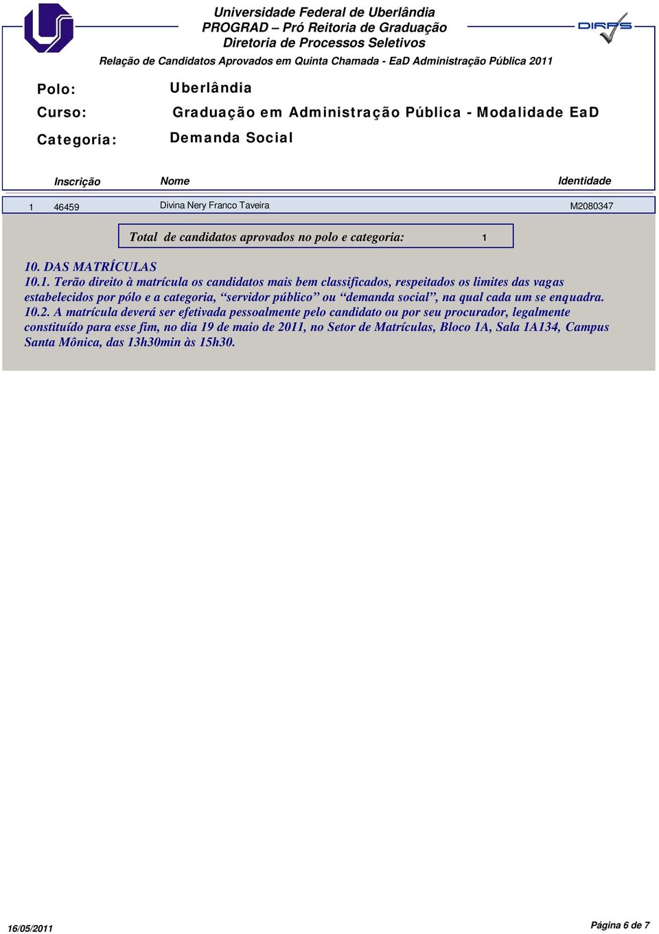 80347 Total de candidatos aprovados no polo e categoria: 0.2.