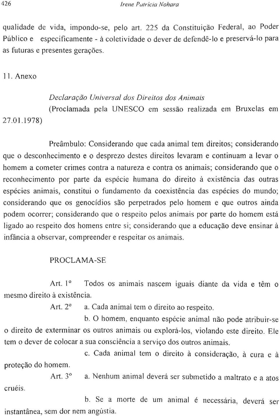 Anexo Declaração Universal dos Direitos dos Animais (Proclamada pela UNESCO em sessão realizada em Bruxelas em 27.01.