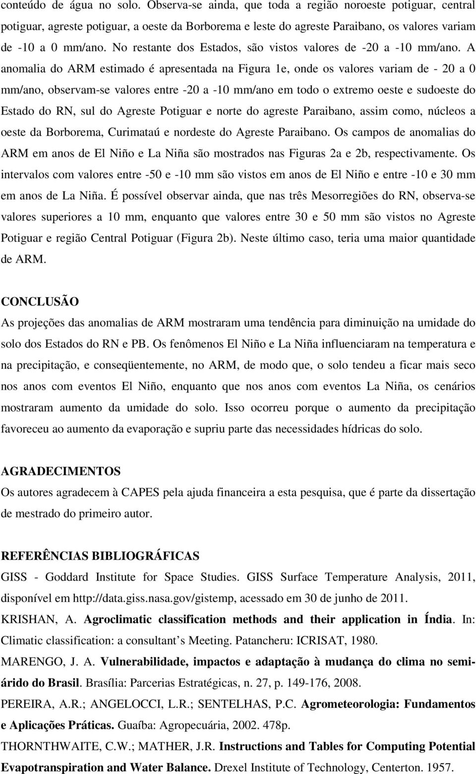 No restante dos Estados, são vistos valores de -20 a -10 /ano.