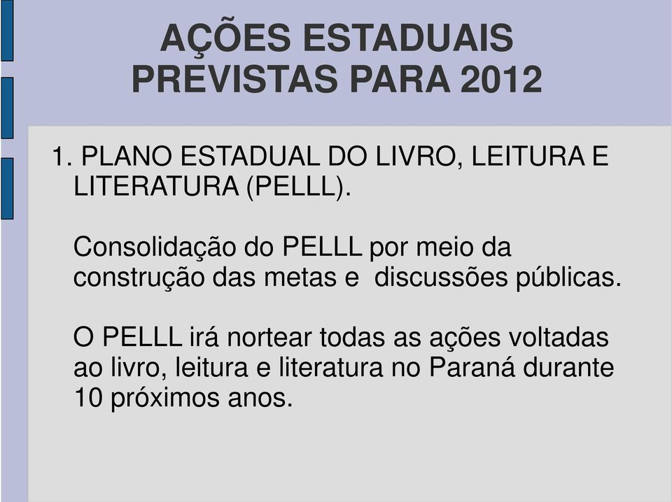 Consolidação do PELLL por meio da construção das metas e discussões públicas.