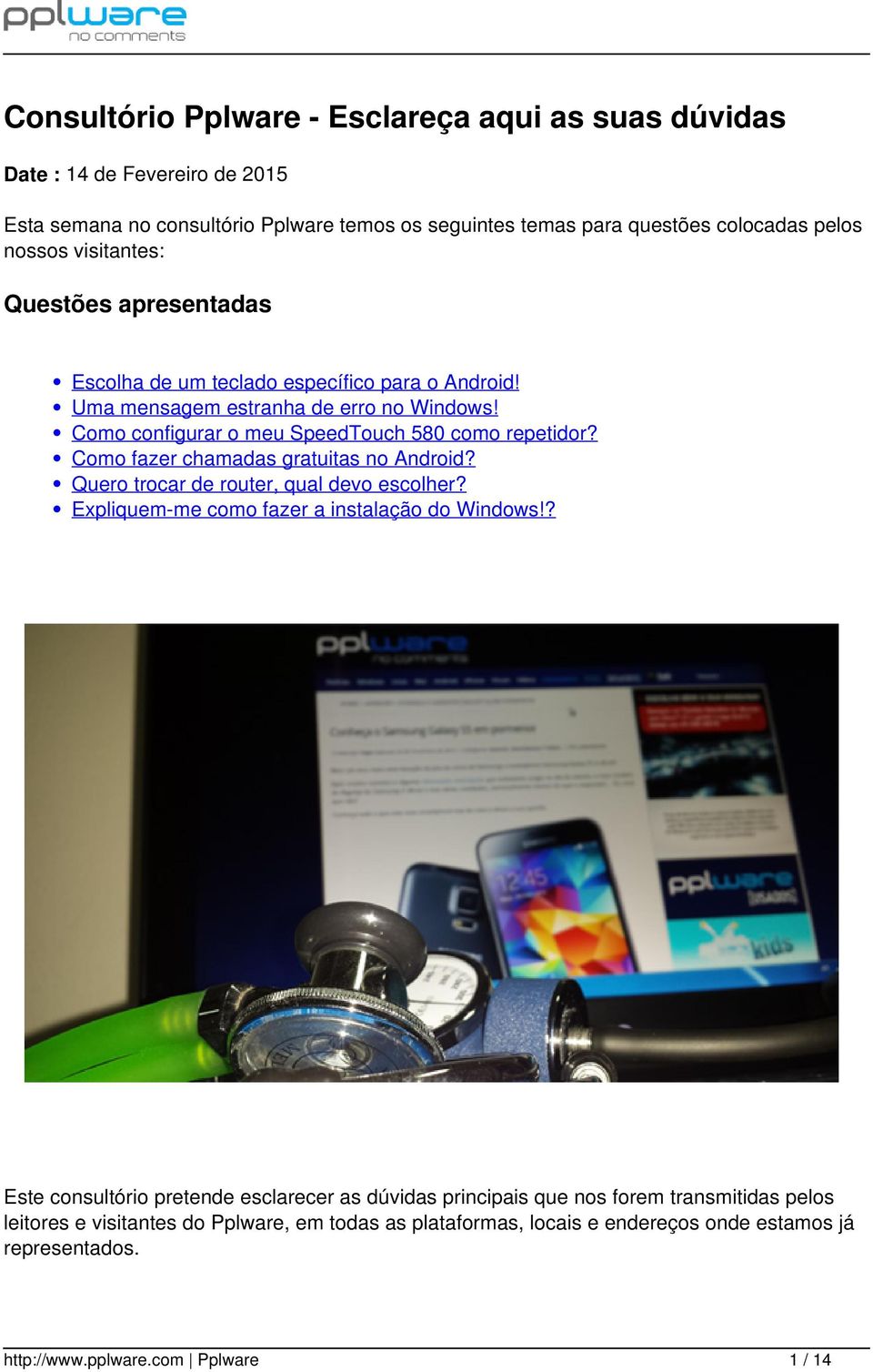 Como fazer chamadas gratuitas no Android? Quero trocar de router, qual devo escolher? Expliquem-me como fazer a instalação do Windows!