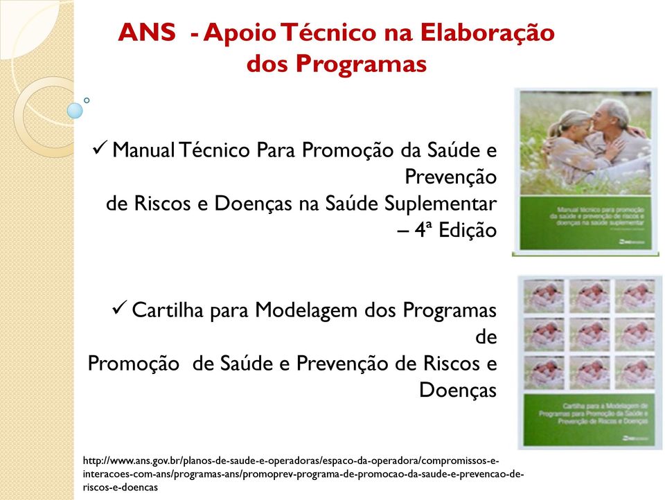 e Prevenção de Riscos e Doenças http://www.ans.gov.