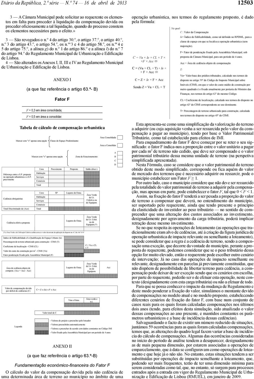 quando do processo constem os elementos necessários para o efeito.